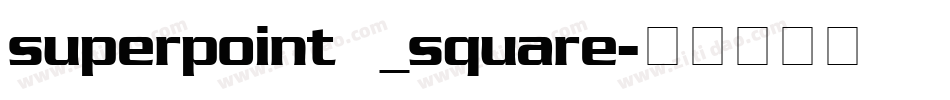 superpoint _square字体转换